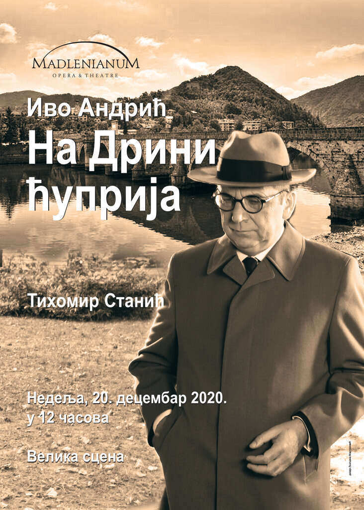 plakat-Na-Drini-cuprija-Madlenianum-Tihomir-Stanic Posle skoro mesec dana Opera i teatar Madlenianum otvara svoja vrata epopejom "Na Drini ćuprija"